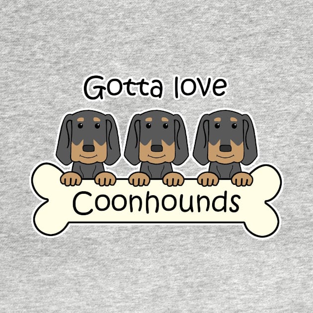Gotta Love Coonhounds by AnitaValle